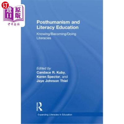 海外直订Posthumanism and Literacy Education: Knowing/Becoming/Doing Literacies 后人文主义与识字教育:认识/成为/做识