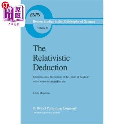 海外直订The Relativistic Deduction: Epistemological Implications of the Theory of Relati 相对论推论：相对论的认识论