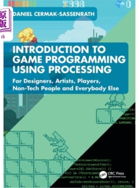 海外直订Introduction to Game Programming using Processing: For Designers, Artists, Playe Introducti