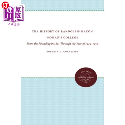 海外直订The History of Randolph-Macon Woman's College: From the Founding in 1891 Through 伦道夫-梅肯女子学院的历史: