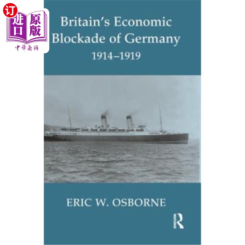 海外直订Britain's Economic Blockade of Germany, 1914-1919 英国对德国的经济封锁(1914-1919年