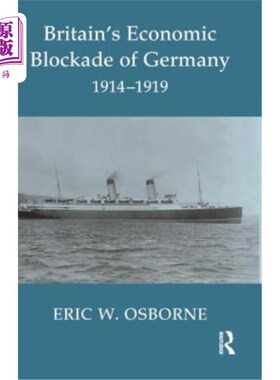 海外直订Britain's Economic Blockade of Germany, 1914-1919 英国对德国的经济封锁(1914-1919年