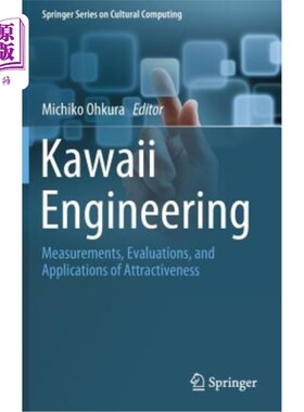 海外直订Kawaii Engineering: Measurements, Evaluations, and Applications of Attractivenes 卡哇伊工程:吸引力的测量、评估