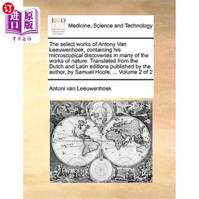 海外直订医药图书The Select Works of Antony Van Leeuwenhoek, Containing His Microscopical Discove 安东尼·范·列文虎克