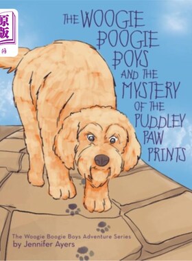 海外直订The Woogie Boogie Boys and the Mystery of the Puddley Paw Prints 伍吉·布吉和布德利脚印的神秘