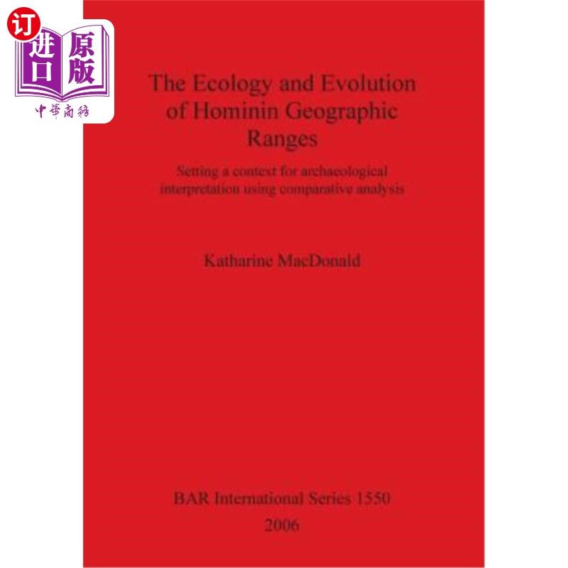 海外直订The Ecology and Evolution of Hominin Geographic Ranges: Setting a context for ar 地理范围内人类的生态和进化
