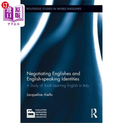 海外直订Negotiating Englishes and English-Speaking Identities: A Study of Youth Learning 谈判英语与英语身份:意大利