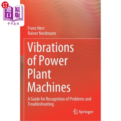 海外直订Vibrations of Power Plant Machines: A Guide for Recognition of Problems and Trou 发电厂机器振动:问题识别和故障