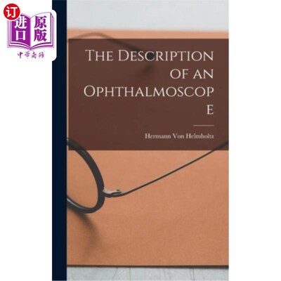 海外直订医药图书The Description of an Ophthalmoscope 检眼镜的描述