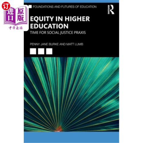 海外直订Equity in Higher Education: Time for Social Justice Praxis 高等教育公平：社会公正实践的时代