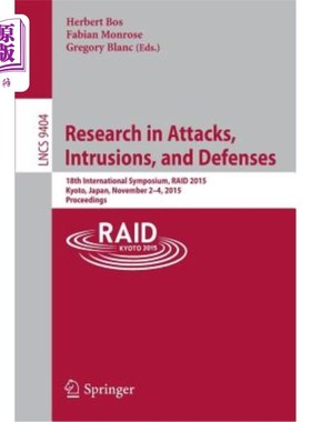 海外直订Research in Attacks, Intrusions, and Defenses: 18th International Symposium, Rai 攻击、入侵和防御研究：第18