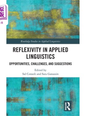 海外直订Reflexivity in Applied Linguistics: Opportunities, Challenges, and Suggestions 应用语言学中的反身性:机遇、