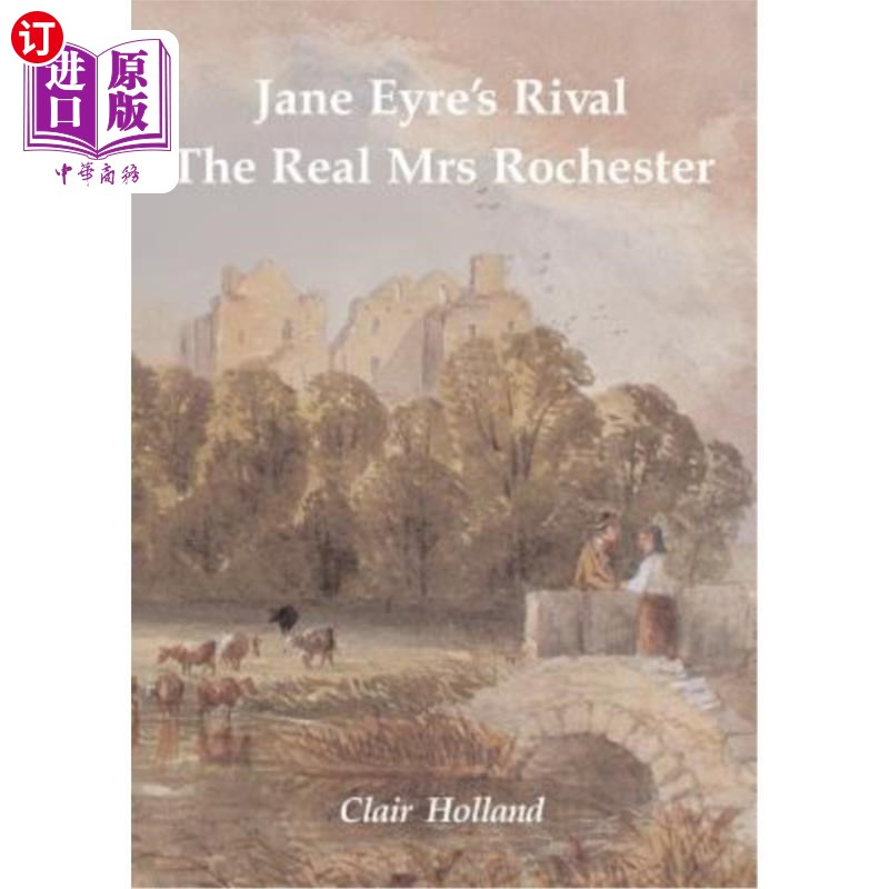 海外直订Jane Eyre's Rival: The Real Mrs Rochester 简·爱的情敌:真正的罗切斯特夫人