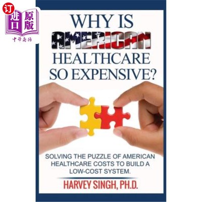 海外直订医药图书Why is American Healthcare so Expensive: Solving the Puzzle of American Healthca 美国医疗为何如此昂