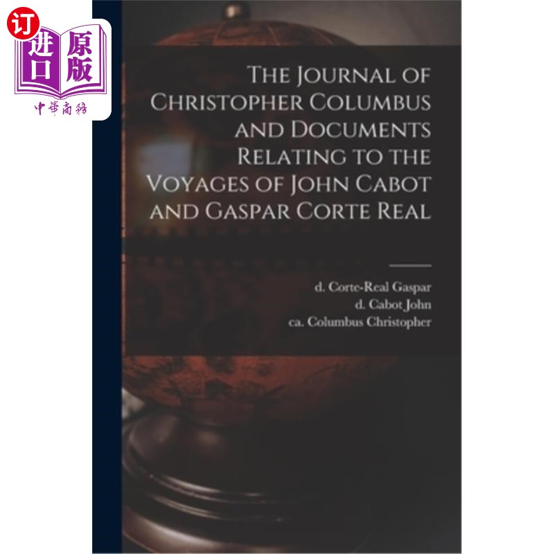 海外直订The Journal of Christopher Columbus and Documents Relating to the Voyages of Joh 《克里斯托弗·哥伦布日记》