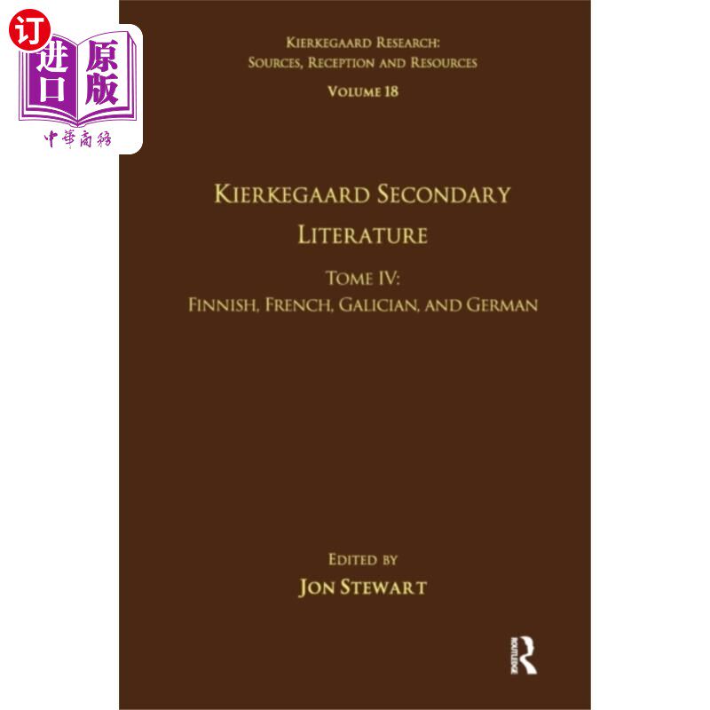 海外直订Volume 18, Tome IV: Kierkegaard Secondary Litera... 第18卷，第四卷:克尔凯郭尔二手文学