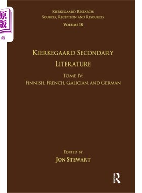 海外直订Volume 18, Tome IV: Kierkegaard Secondary Litera... 第18卷，第四卷:克尔凯郭尔二手文学
