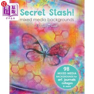 海外直订Secret Stash! Mixed Media Backgrounds: 98 Painted Pages to Use in Your Own Creat 秘密藏匿处!混合媒体背景: