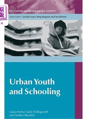 海外直订Urban Youth and Schooling: The Experiences and Identities of Educationally 'at R 城市青年与学校教育:受教育
