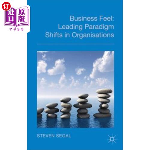 海外直订Business Feel: Leading Paradigm Shifts in Organisations 商业感受：组织的主导范式转变