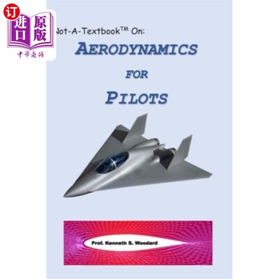 海外直订Not-A-Textbook On: Aerodynamics for Pilots 非教科书：飞行员空气动力学