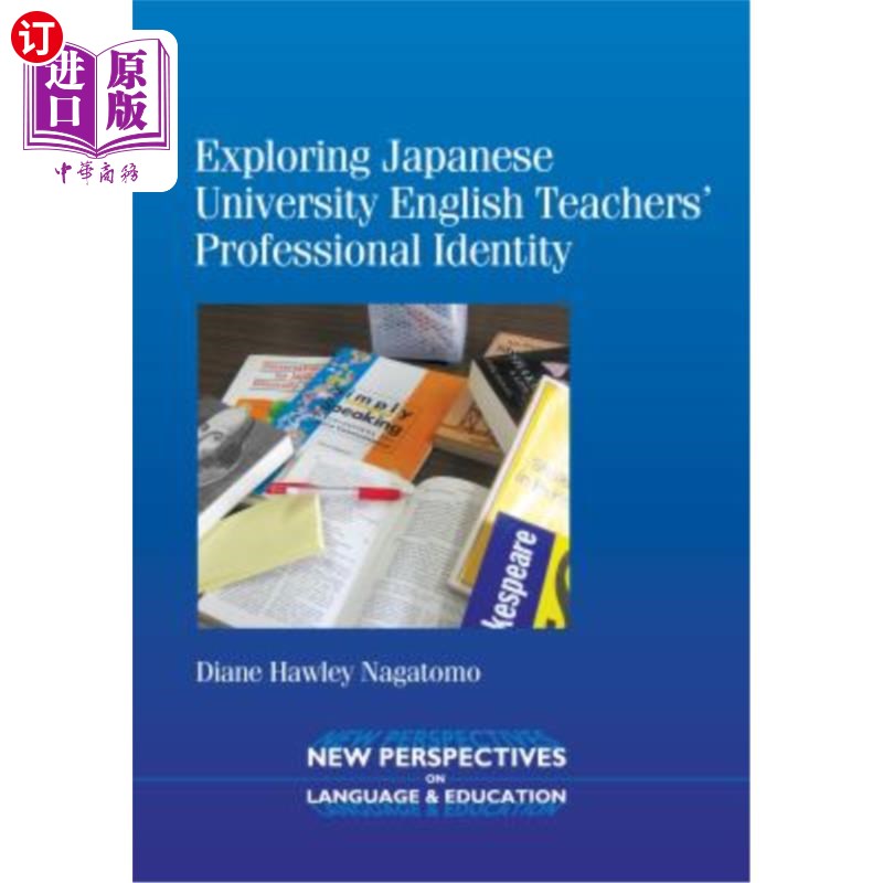 海外直订Exploring Japanese University English Teachers' Professional Identity 日本大学英语教师职业认同探析
