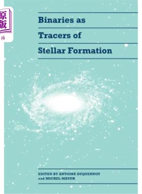 海外直订Binaries as Tracers of Stellar Formation 双星作为恒星形成的示踪物
