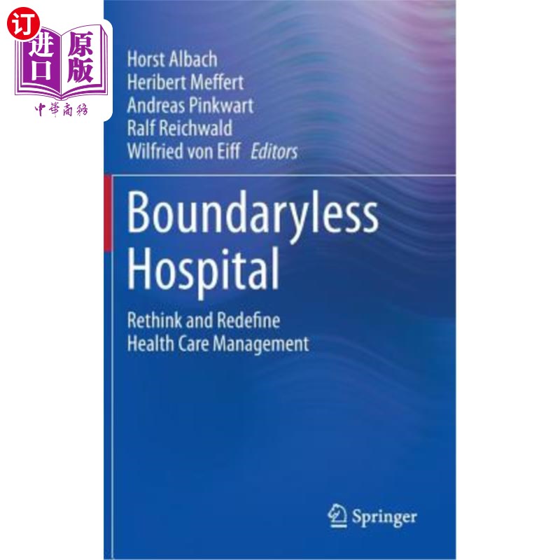 海外直订医药图书Boundaryless Hospital: Rethink and Redefine Health Care Management 无国界医院：对医疗管理的反思与重