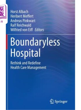 海外直订医药图书Boundaryless Hospital: Rethink and Redefine Health Care Management 无国界医院：对医疗管理的反思与重