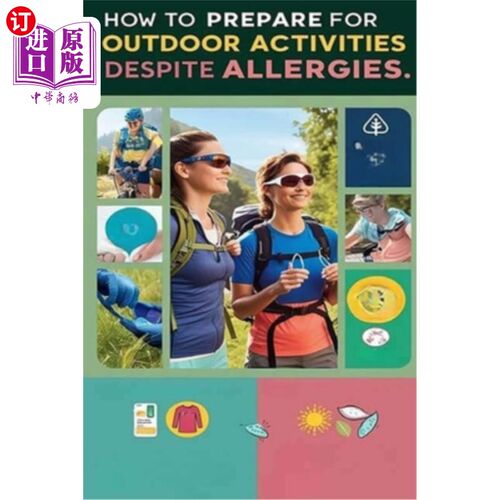 海外直订医药图书How to Prepare for Outdoor Activities Despite Allergies: Board certified physici 如何准备户外活动，