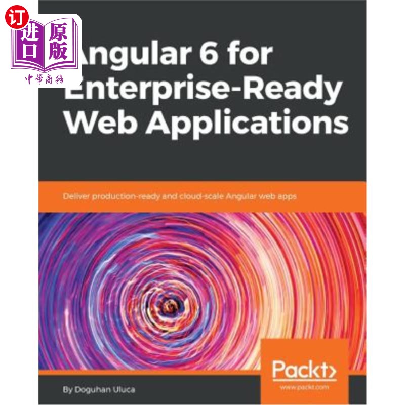 海外直订Angular 6 for Enterprise-Ready Web Applications: Deliver production-ready and cl 针对企业级Web应用