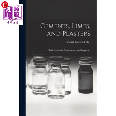 海外直订Cements, Limes, and Plasters: Their Materials, Manufacture, and Properties 水泥、石灰和石膏:它们的材料、制