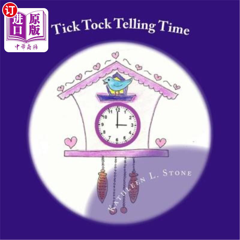 海外直订Tick Tock Telling Time: Time to the Hour and Half Hour 嘀嗒嘀嗒告诉时间:时间到一个半小时