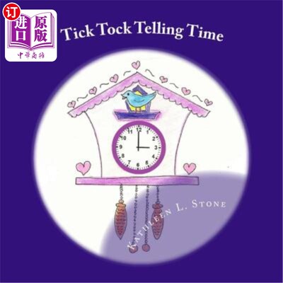 海外直订Tick Tock Telling Time: Time to the Hour and Half Hour 嘀嗒嘀嗒告诉时间：时间到一个半小时