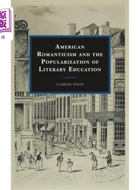 海外直订American Romanticism and the Popularization of Literary Education 美国浪漫主义与文学教育大众化