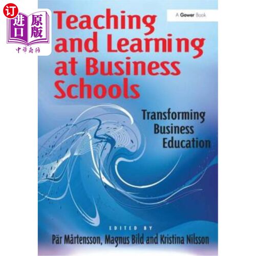 海外直订Teaching and Learning at Business Schools: Transforming Business Education 商学院的教与学:转变商业教育