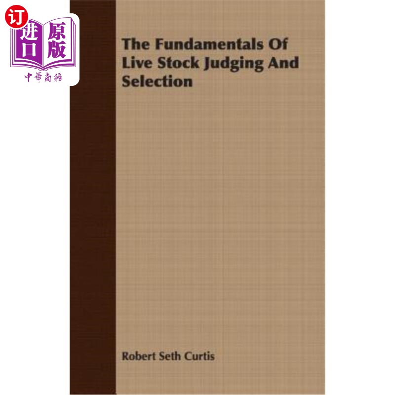 海外直订The Fundamentals of Live Stock Judging and Selection 活股票判断和选择的基本原理