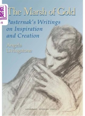 海外直订The Marsh of Gold. Pasternak's Writings on Inspiration and Creation 金色的沼泽。帕斯捷尔纳克关于灵感和创造