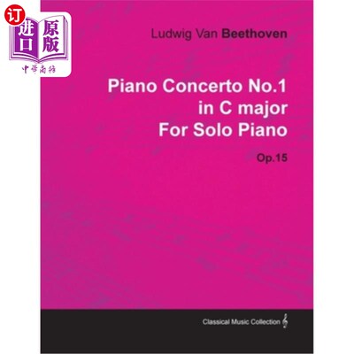 海外直订Piano Concerto No. 1 - In C Major - Op. 15 - For Solo Piano: With a Biography by 第一钢琴协奏曲——C大调—