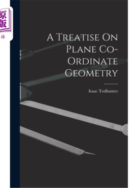 海外直订A Treatise On Plane Co-Ordinate Geometry 平面坐标几何论