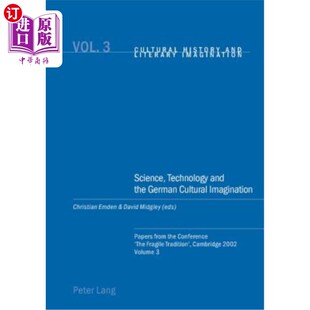 海外直订Science, Technology and the German Cultural Imagination: Papers from the Confere 科学、技术和德国文化想象：
