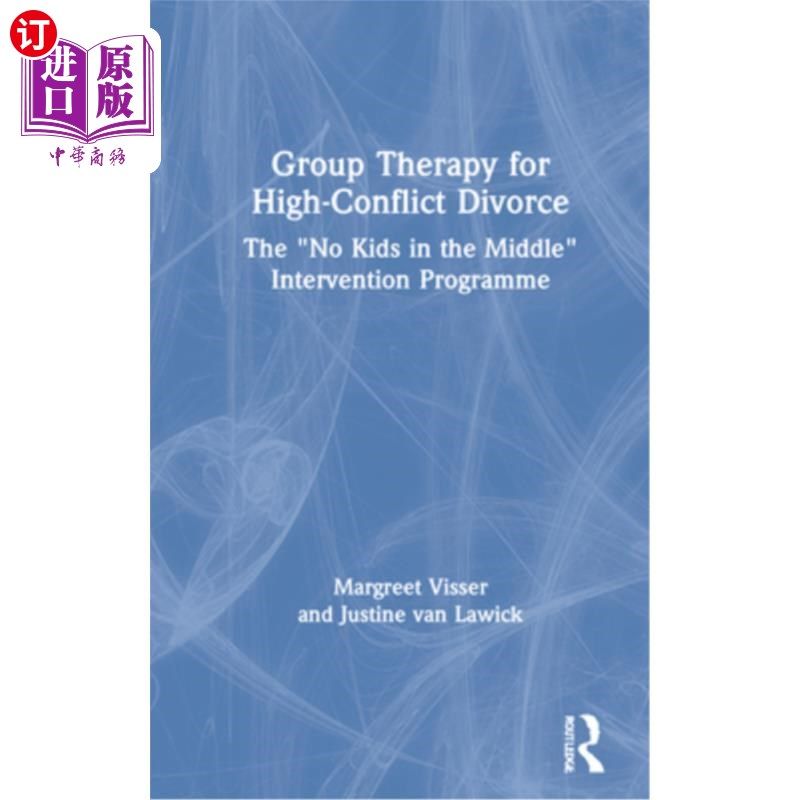 海外直订Group Therapy for High-Conflict Divorce: The 'No Kids in the Middle' Interventio 高冲突离婚的团体治疗:“中