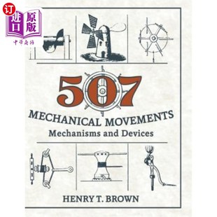 Mechanisms Movements and Devices 置 海外直订507 507机械运动：机构和装 Mechanical