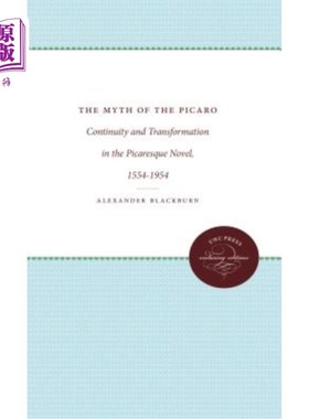 海外直订The Myth of the Picaro: Continuity and Transformation of the Picaresque Novel, 1 流浪汉的神话:流浪汉小说的