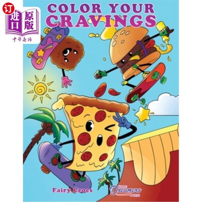 海外直订Color Your Cravings: A Junk Food Coloring Book for Kids Ages 6-8, 9-12 给你的渴望上色：一本适合6-8岁、9-12