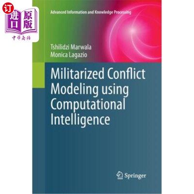 海外直订Militarized Conflict Modeling Using Computational Intelligence 使用计算智能的军事化冲突建模