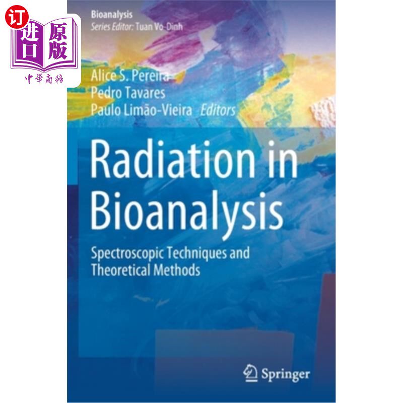 海外直订Radiation in Bioanalysis: Spectroscopic Techniques and Theoretical Methods 生物分析中的辐射:光谱技术和理论