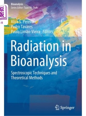 海外直订Radiation in Bioanalysis: Spectroscopic Techniques and Theoretical Methods 生物分析中的辐射:光谱技术和理论