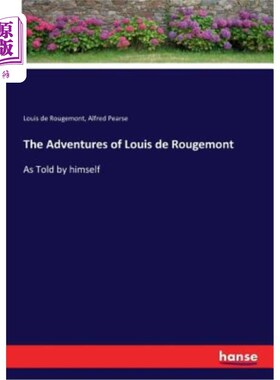 海外直订The Adventures of Louis de Rougemont: As Told by himself 路易斯德鲁格蒙特历险记：如他自己所说