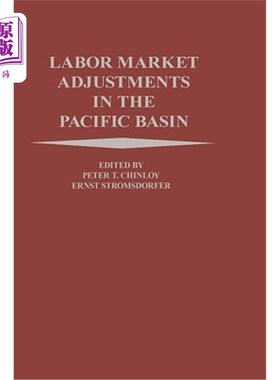 海外直订Labor Market Adjustments in the Pacific Basin 太平洋盆地劳动力市场调整
